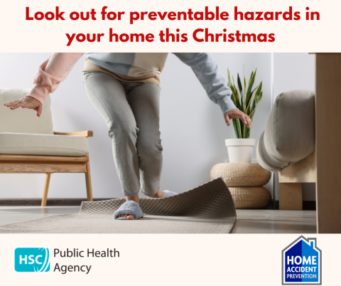 A person is tripping on a rug text says look out for preventable hazards in your home this Christmas. PHA logo and Home Accident Prevention logo
